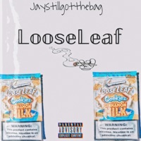 LooseLeaf - Single - Jaystillgotthebag
