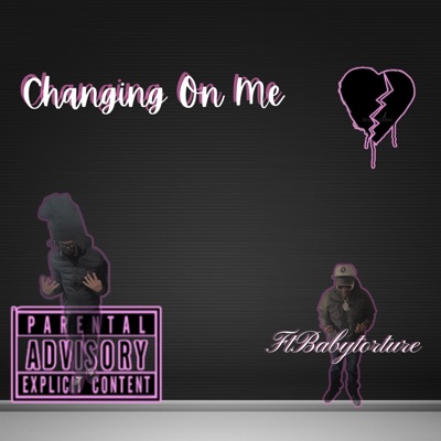 Changing On Me (feat. datybswervyy) - Single