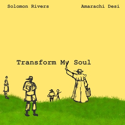 Transform My Soul (feat. Solomon Rivers) - Single