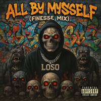 All By Myself (Finesse Mix) - Single - Loso Finesse