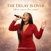 THE DELAY IS OVER (Your Season Has Come) song art