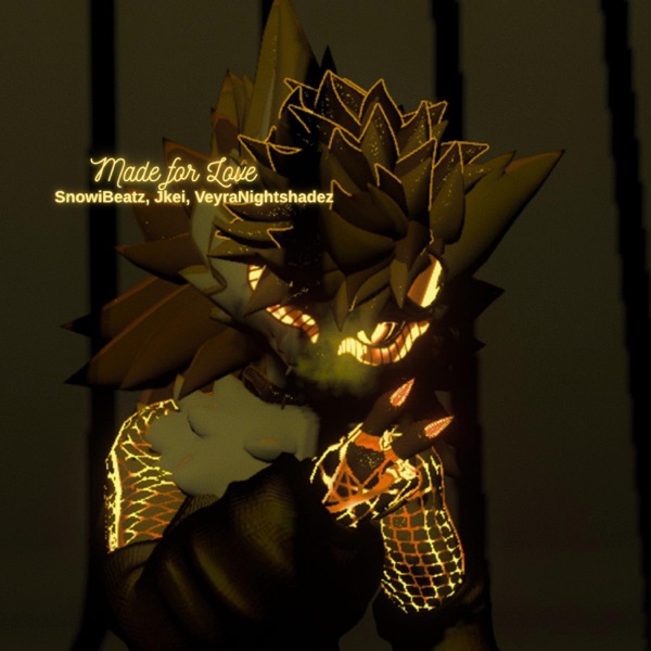 Made for Love (feat. Jkei & VeyraNightshadez)