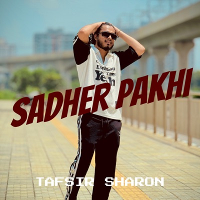 Song - Sadher Pakhi - Tafsir Sharon