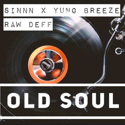 Old Soul (feat. SINNN, Yung Breeze & Raw Deff) - Single
