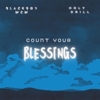 Count Your Blessings(Rap Expression) (feat. Holy Drill) - Single - BLACKBOYMCM