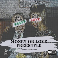 Money Or Love Freestyle (feat. Im Cel) - Single - Chad$tar Taylor