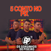 5 Conto no Pix - Os Gordinhos do Piseiro