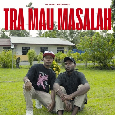 TRA MAU MASALAH (feat. King Of Black) - Single