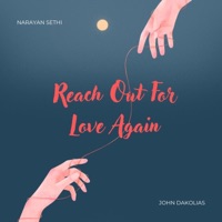 Reach Out For Love Again - Single - John Dakolias & Narayan Sethi