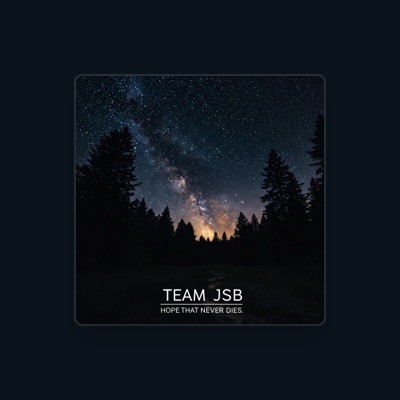 Listen to Team JSB, watch music videos, read bio, see tour dates & more!