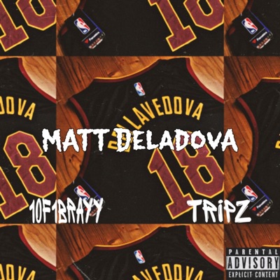 Matt Deladova (feat. 1of1brayy) - Single