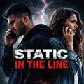 Static In the Line