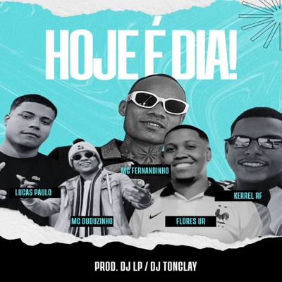 Hoje É Dia (feat. Kerrel RF & Flôres Ur) - Single