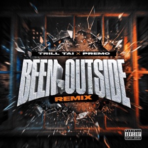 BEEN OUTSIDE (feat. PREMO) [REMIX] - Single