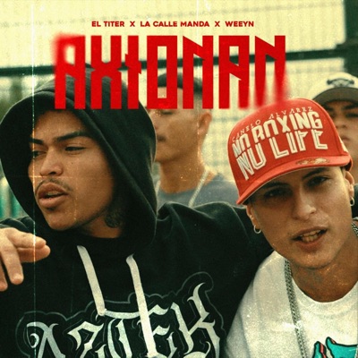 Axionan (feat. La Calle Manda & Weeyn) - Single