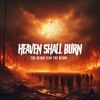 Heaven Shall Burn Heaven Shall Burn Heaven Shall Burn - Single