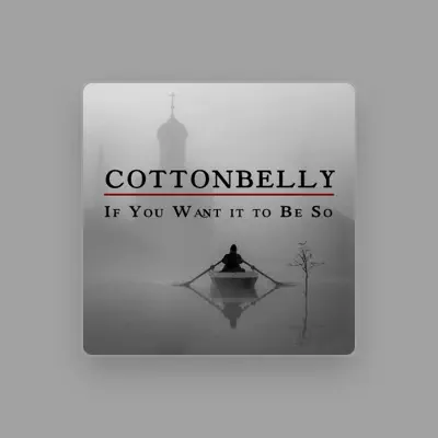 Listen to Cottonbelly, watch music videos, read bio, see tour dates & more!