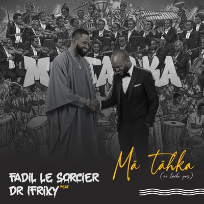 MA TAHKA (feat. Fadil Le Sorcier) - Single