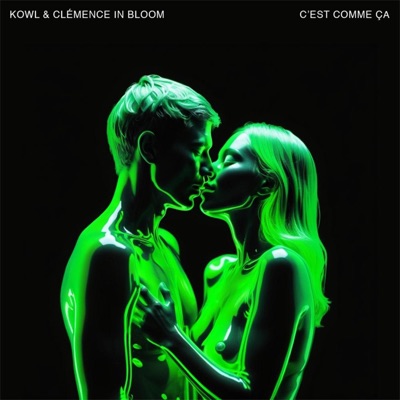 KOWL & Clémence In Bloom - C'est Comme Ça - Single