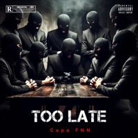 Too Late - Single - Capo FNN