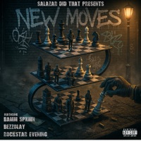 New Moves (feat. Rockstar Evening, Bezzolay & Bamm Spxmn) - Single - Salazar Did That