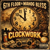 ClockWork (feat. 6TH FLOOR) - Single - Mahog Bless