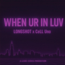When Ur In Luv Cell Uno & Longshot