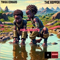 CELEBRATE (feat. The Repper) - Single - Twigg Edward