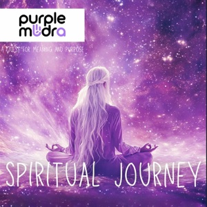 Spiritual Journey: a Quest for Meaning and Purpose