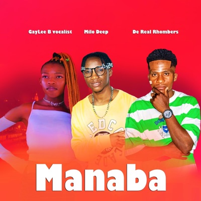 Manaba (feat. Gaylee B & De real Rhombers) - Single