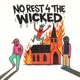 No Rest 4 The Wicked
