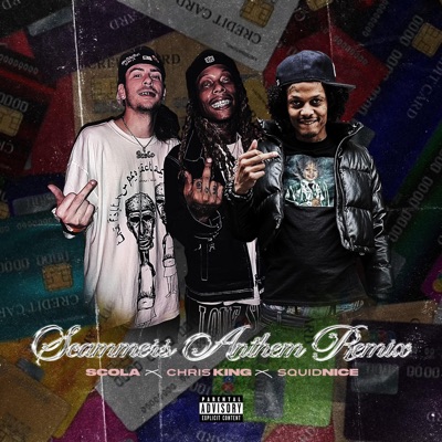 Scammers Anthem (feat. Chris King & Squidnice) - Single
