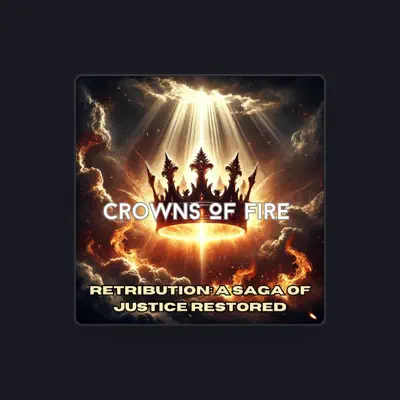 Listen to Crowns Of Fire, watch music videos, read bio, see tour dates & more!