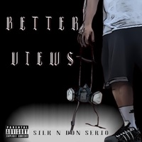 Better Views (feat. Don Serio) - Single - SILK