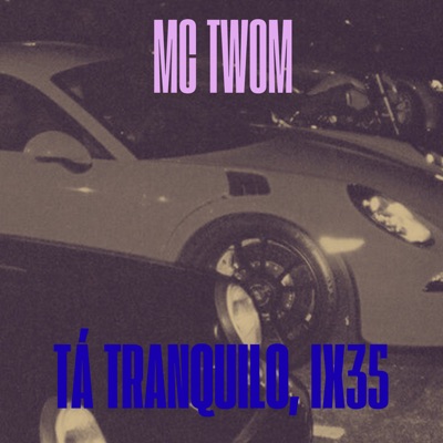 Tá Tranquilo, Ix35 - Single