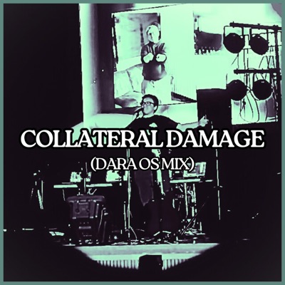 Collateral Damage (feat. DARA OS) [DARA OS Mix] - Single