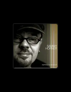 Dengarkan Sammy Horner, tonton video musik, baca bio, lihat tanggal tur & lainnya!