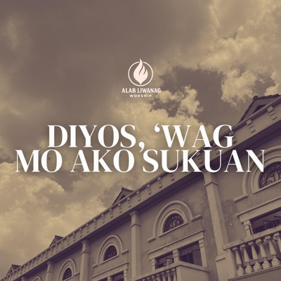 Diyos, 'wag Mo Ako Sukuan - Single