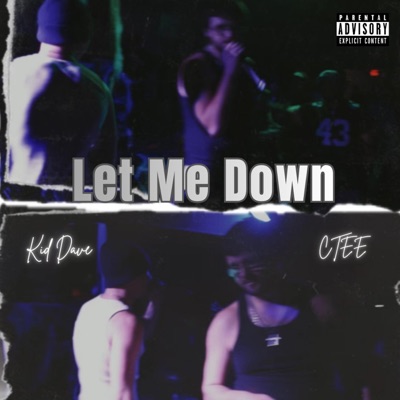 Let Me Down (feat. Ctee) - Single
