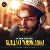 Dil Mein Youn Unki Tajalli Ka Tamsha Dekha - Single