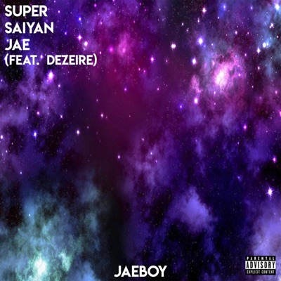 Super Saiyan Jae (feat. Dezeire) - Single