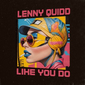 Like You Do (feat. Lenny Quidd)