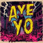 Aye Yo! (feat. Death By Pistol) - Single
