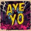 Aye Yo! (feat. Death By Pistol) - Single