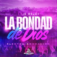 La Bondad de Dios (Electro Adoracion) - Single - Erik Rojas