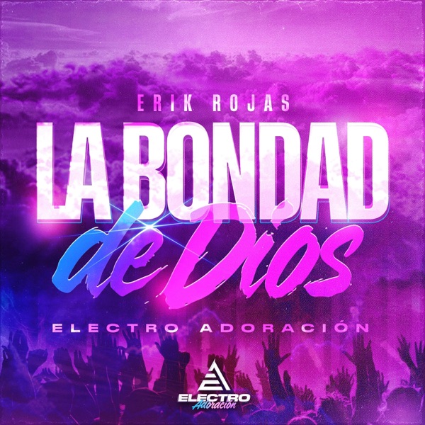 La Bondad de Dios (Electro Adoracion)