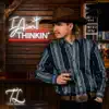 Tyler Lorette - I Ain't Thinkin'