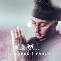 A Carne É Fraca - Single - Mateus Vitta