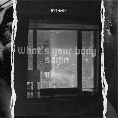 What's Your Body Sayin - Single
