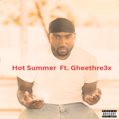 Hot Summer (feat. Gheethre3x) - Single